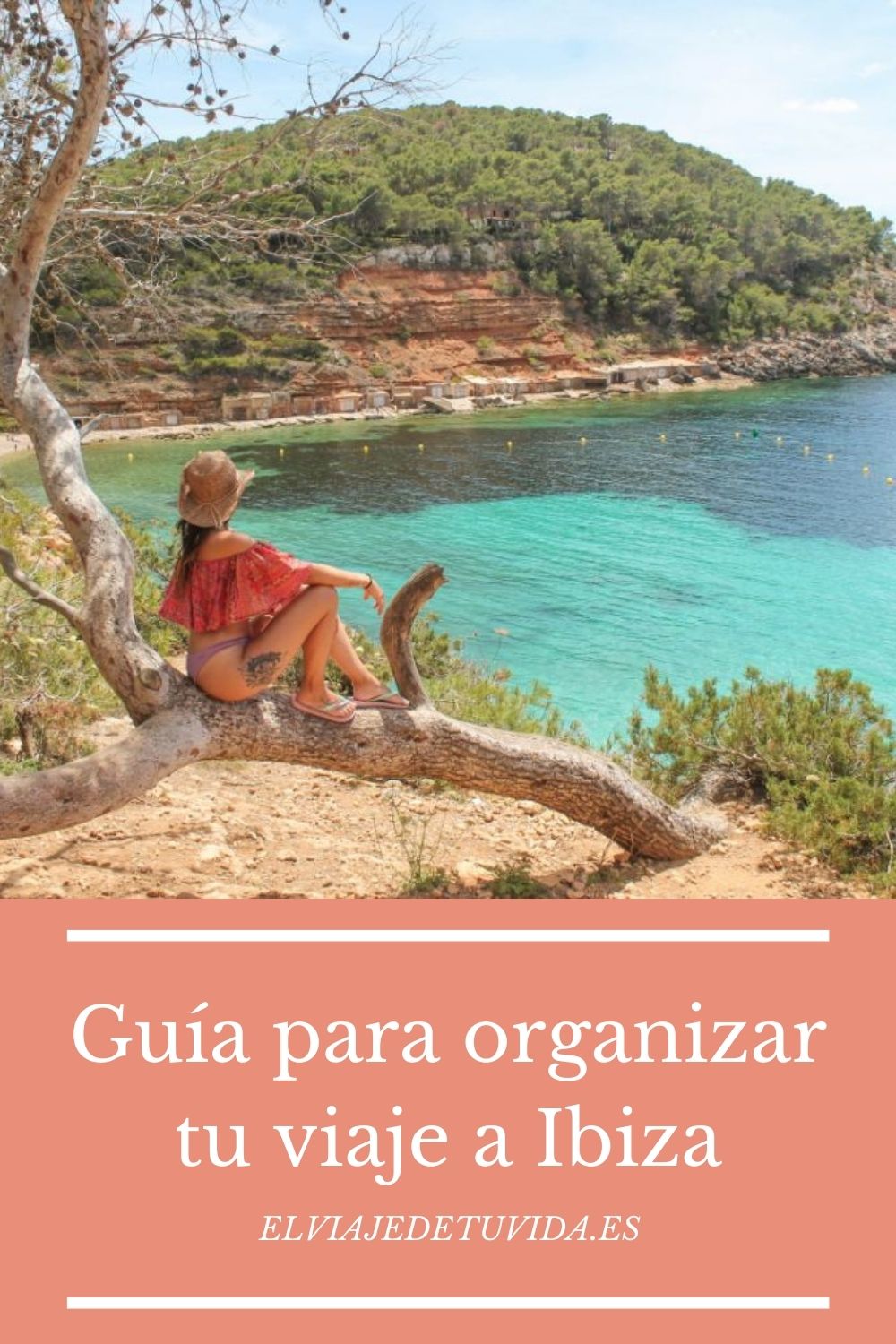 Organizar viaje a Ibiza - Consejos y recomendaciones - El Viaje de tu Vida